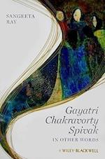 Gayatri Chakravorty Spivak – In Other Words
