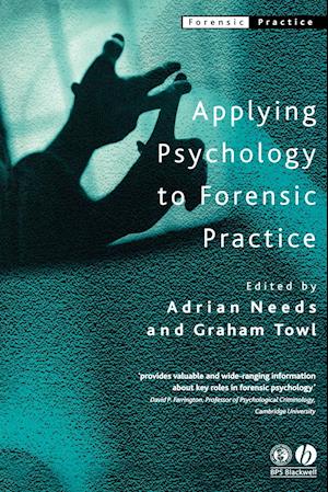 Applying Psychology to Forensic Practice