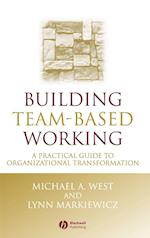 Building Team–Based Working – A Practical Guide to Organizational Transformation