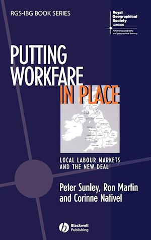 Putting Workfare in Place: Local Labour Markets an d the New Deal