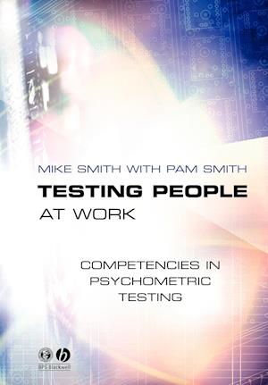 Testing People at Work – Competencies in Psychometric Testing