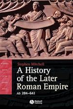 A History of the Later Roman Empire AD 284–641 – The Transformation of the Ancient World