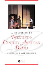 A Companion to Twentieth–Century American Drama