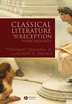 Classical Literature and its Reception: An Anthology