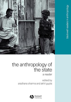 The Anthropology of the State – A Reader