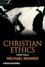 Christian Ethics – A Brief History