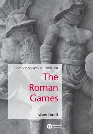 The Roman Games – Historical Sources in Translation
