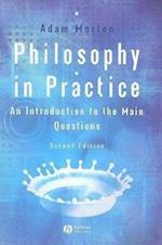 Philosophy in Practice – An Introduction to the Main Questions 2e