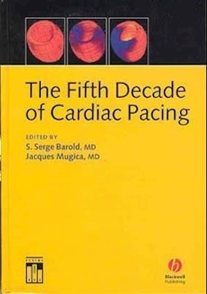 The Fifth Decade of Cardiac Pacing