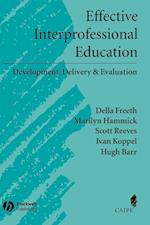Effective Interprofessional Education – Development, Delivery and Evaluation