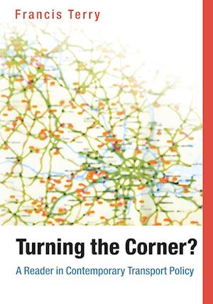 Turning the Corner? A Reader in Contemporary Transport Policy