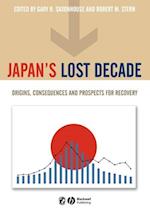 Japan's Lost Decade – Origins, Consequences and Prospects for Recovery