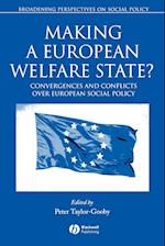 Making a European Welfare State? – Convergences and Conflicts Over European Social Policy