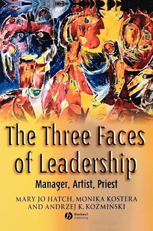 The Three Faces of Leadership – Manager, Artist, Priest