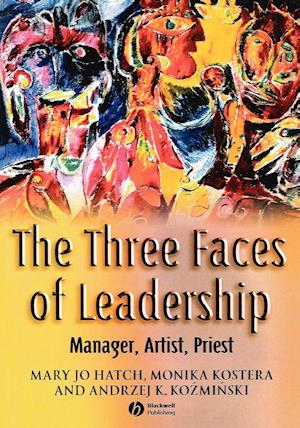 The Three Faces of Leadership – Manager, Artist, Priest