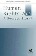 The Human Rights Act: A Success Story?
