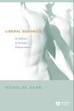 Liberal Eugenics: In Defence of Human Enhancement
