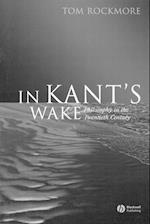 In Kant's Wake – Philosophy in the Twentieth Century