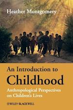An Introduction to Childhood – Anthropological Perspectives on Children's Lives