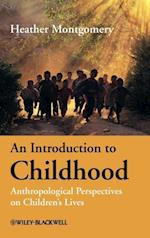 An Introduction to Childhood – Anthropological Perspectives on Children's Lives