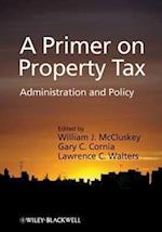 A Primer on Property Tax – Administration and Policy