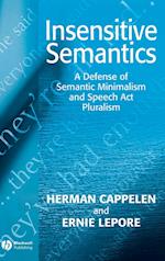 Insensitive Semantics: A Defense of Semantic Minimalism and Speech Act Pluralism