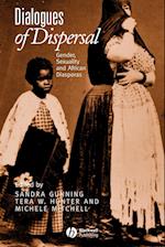 Dialogues of Dispersal: Gender, Sexuality and Africcan Diasporas (A Gender and History Special Issue)