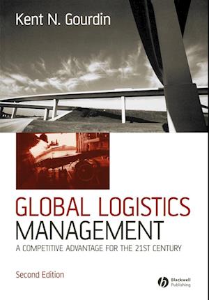 Global Logistics Management – A Competitive Advantage for the 21st Century 2e