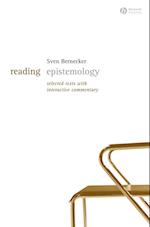 Reading Epistemology: Selected Texts with Interact ive Commentary