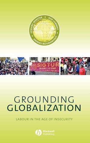 Grounding Globalization – Labour in the Age of Insecurity