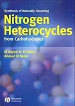 Synthesis of Naturally Occurring Nitrogen Heterocycles from Carbohydrates