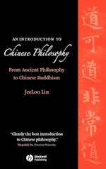 An Introduction to Chinese Philosophy – From Ancient Philosophy to Chinese Buddhism