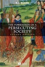 Formation of a Persecuting Society – Authority and Deviance in Western Europe 950–1250 2e