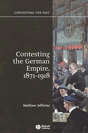 Contesting the German Empire 1871–1918