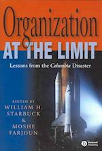 Organization at the Limit – Lessons from the Columbia Disaster