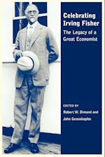 Celebrating Irving Fisher – The Legacy of a Great Economist