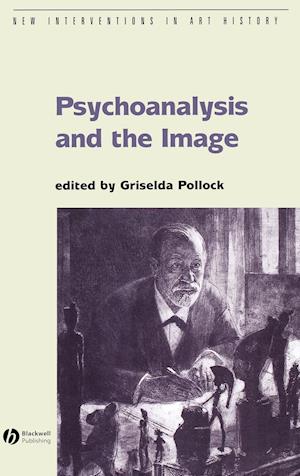 Psychoanalysis and the Image: Transdisciplinary Pe rspectives