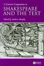 Concise Companion to Shakespeare and the Text