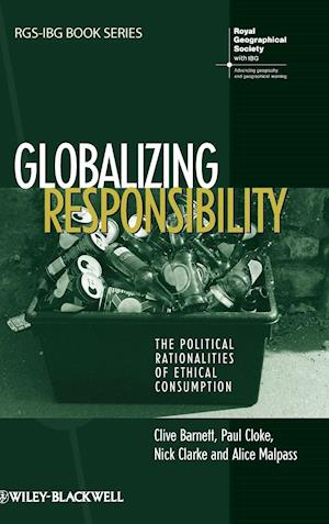 Globalizing Responsibility – The Political Rationalities of Ethical Consumption