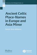 Ancient Celtic Placenames in Europe and Asia Minor  (Publications of the Philological Society, 39)