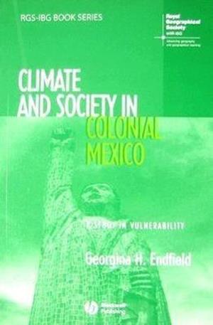 Climate and Society in Colonial Mexico