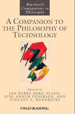 A Companion to the Philosophy of Technology