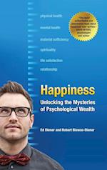 Happiness – Unlocking the Mysteries of Psychological Wealth