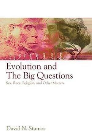 Evolution and the Big Questions – Sex, Race, Religion and Other Matters