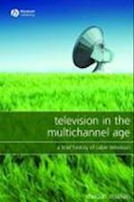 Television in the Multichannel Age – A Brief History of Cable Television
