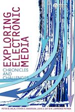 Exploring Electronic Media – Chronicles and Challenges
