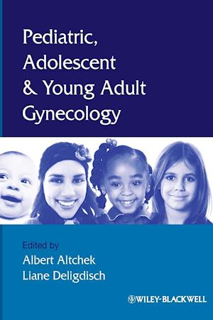 Pediatric, Adolescent and Young Adult Gynecology