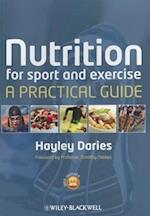 Nutrition for Sport and Exercise – A Practical Guide