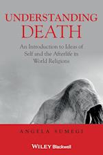 Understanding Death – An Introduction to Ideas of Self and the Afterlife in World Religions