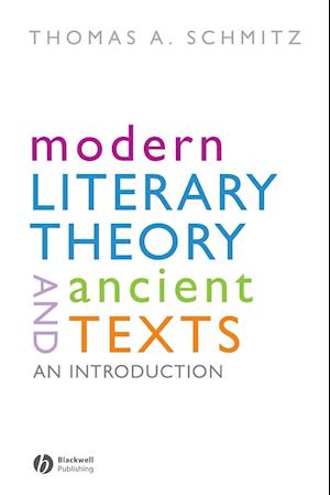 Modern Literary Theory and Ancient Texts – An Introduction